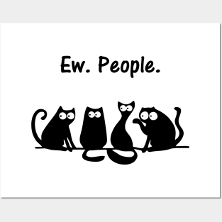 Ew People | Special Gift for Introvert | meowy funny cat lover Posters and Art